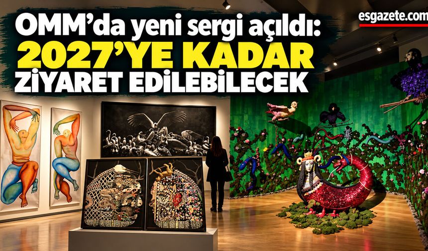 Eskişehir OMM'da yeni sergi: 70’ten fazla yeni eser