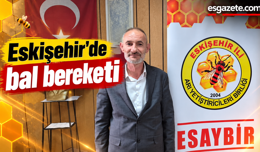 Eskişehir'de bal bereketi