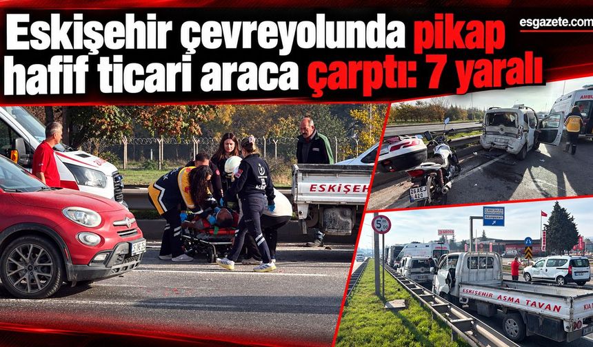 Eskişehir'de İki Araç Çarpıştı: 7 Yaralı