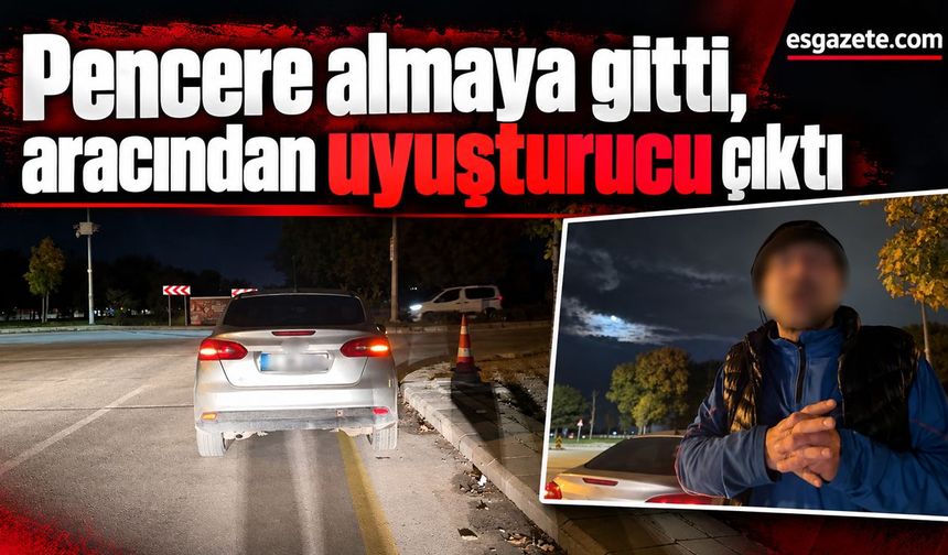 Eskişehir’de Uyuşturucuyla Yakalandı, Savunması Şaşırttı!