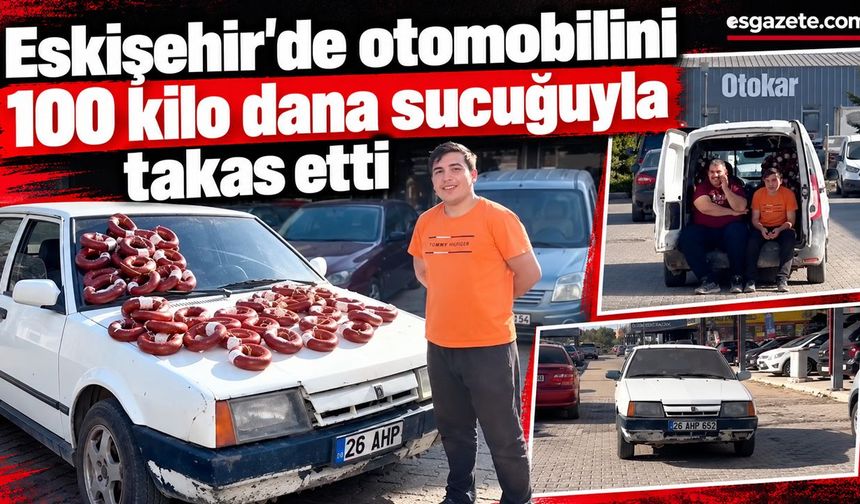 Otomobilini sucuk karşılığında devretti