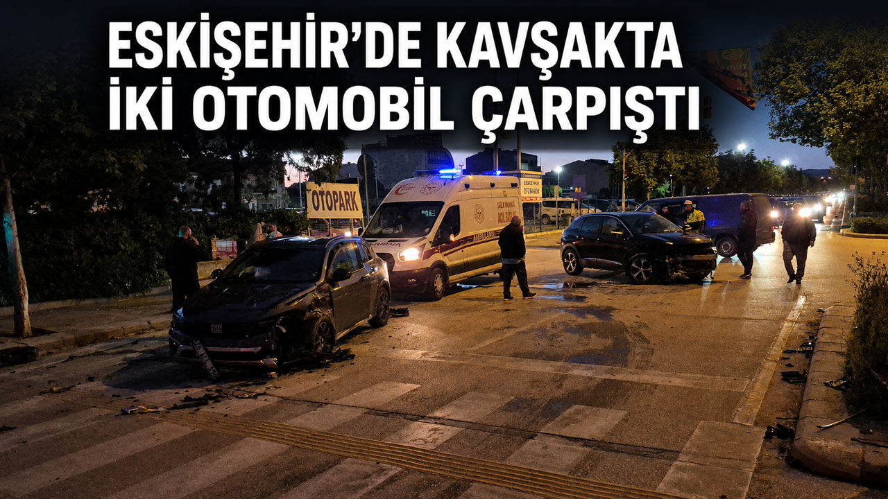 Eskişehir'de feci kaza: Araçlar kullanılamaz hale geldi