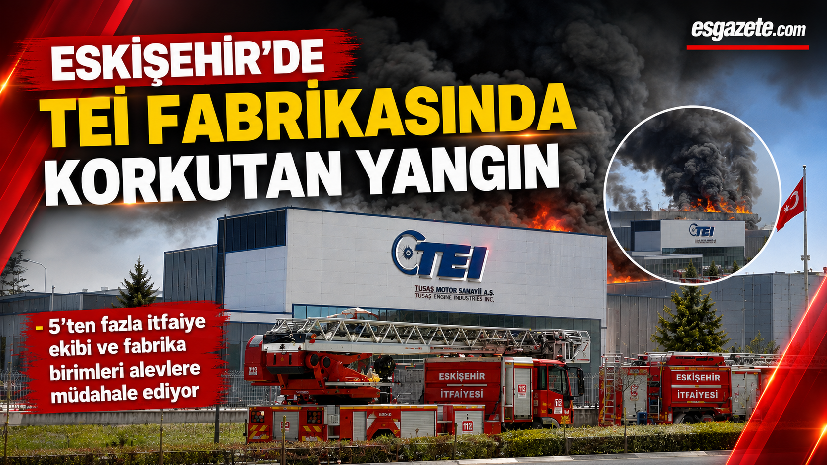 Eskişehir'de TEI fabrikasında korkutan yangın