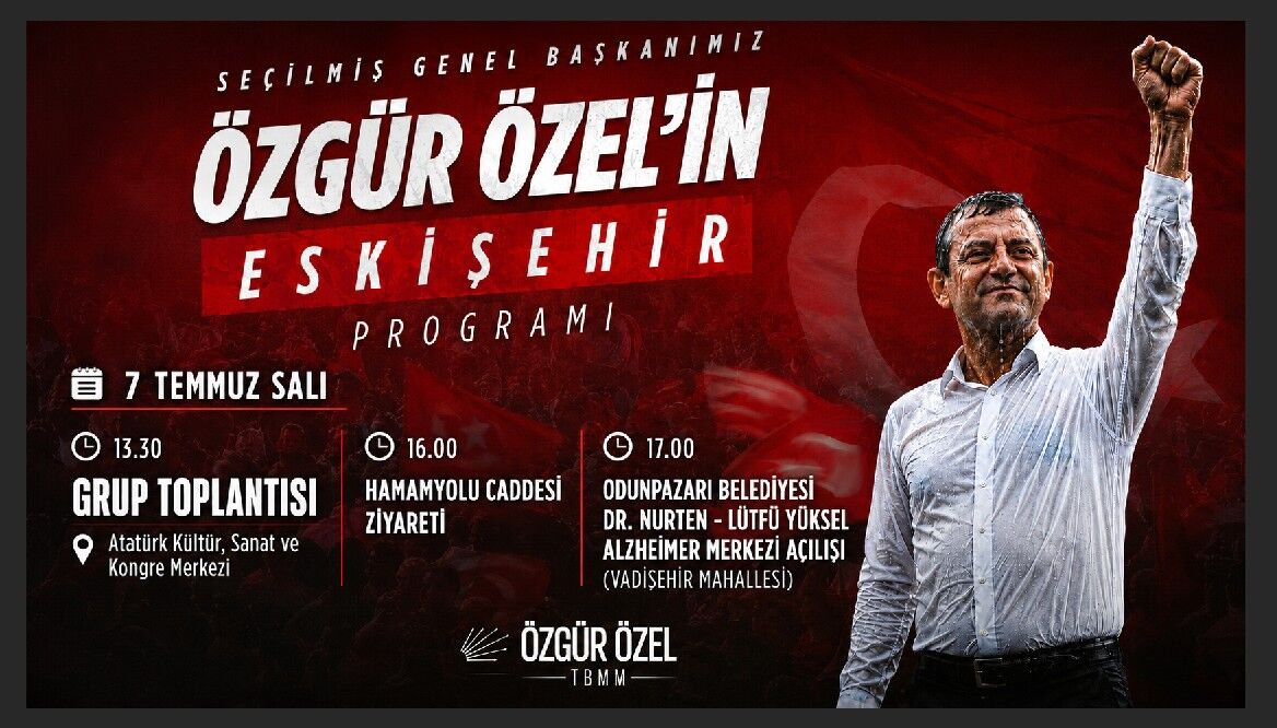 Özgür Özel'in Eskişehir programı belli oldu