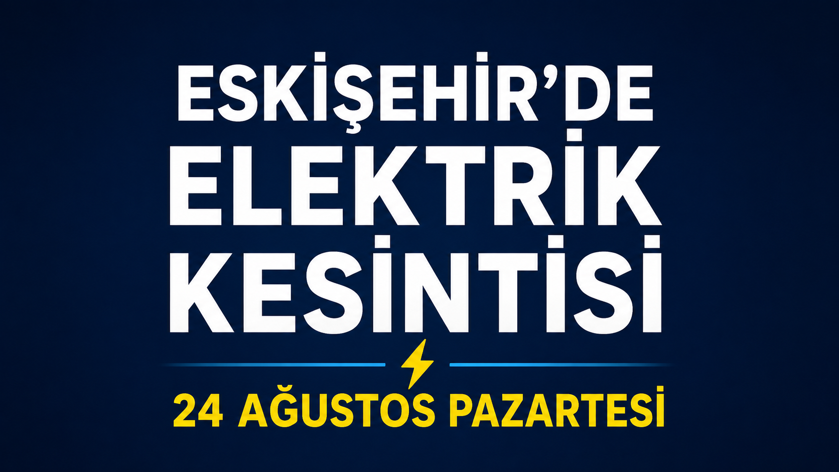 Eskişehir’de 24 Ağustos’ta Elektrik Kesintisi: Çok Sayıda Mahalle ve Sokak Etkilenecek