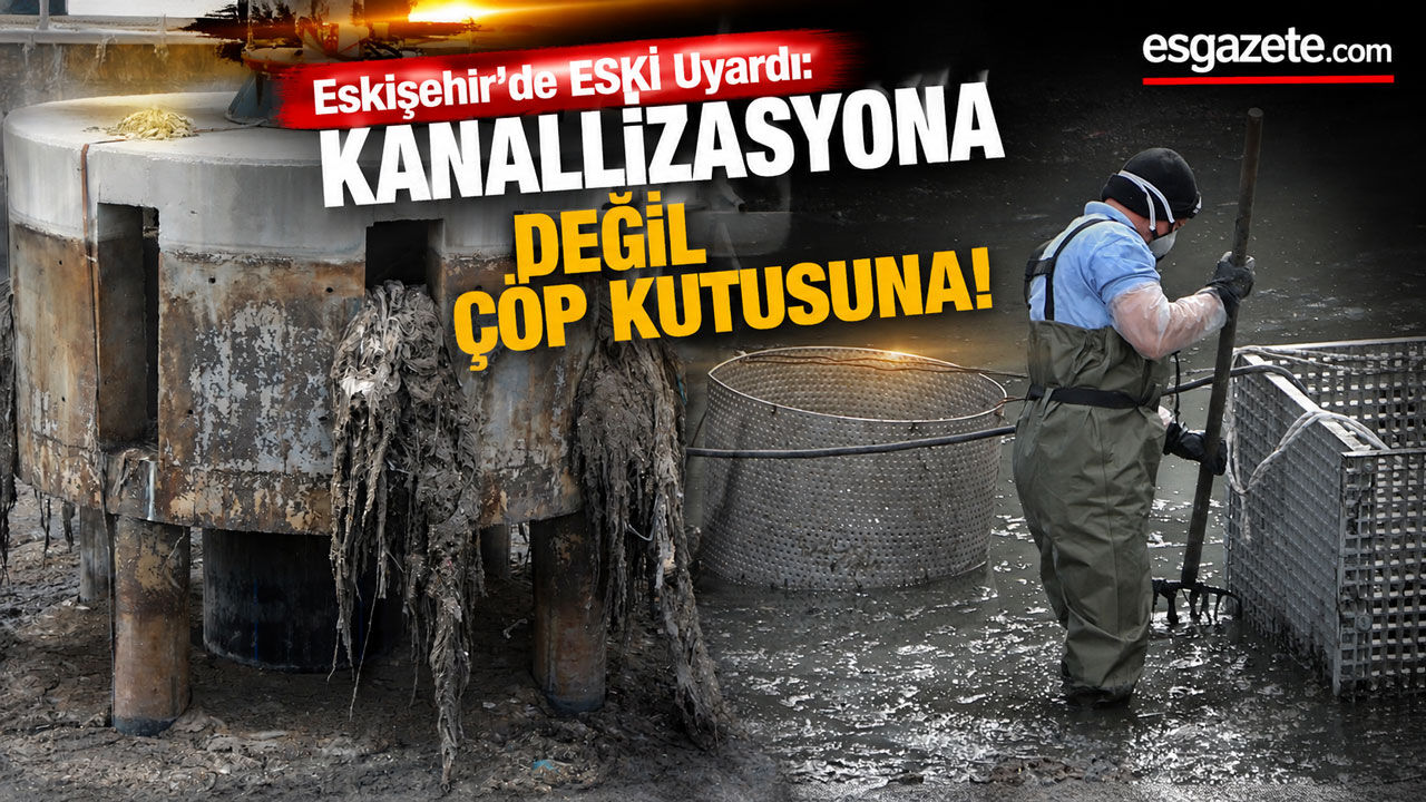 Eskişehir’de Islak Mendil Alarmı