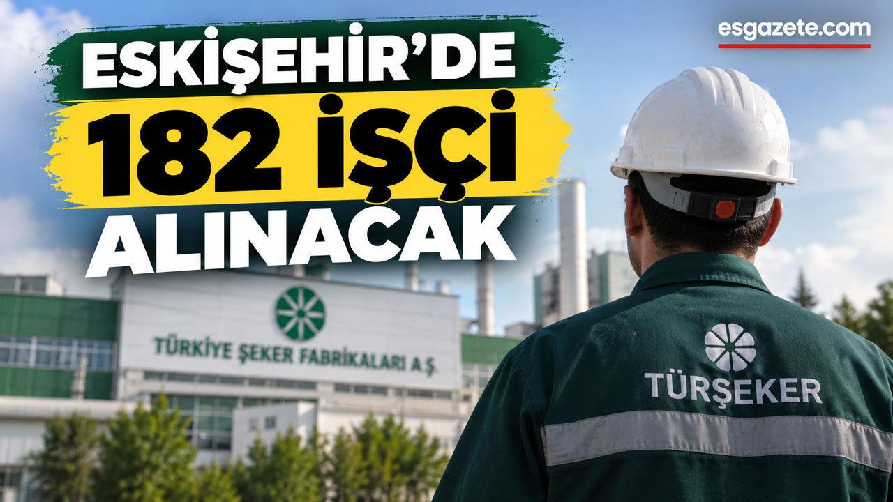 Eskişehir’de 182 işçi alınacak: Başvurular başladı