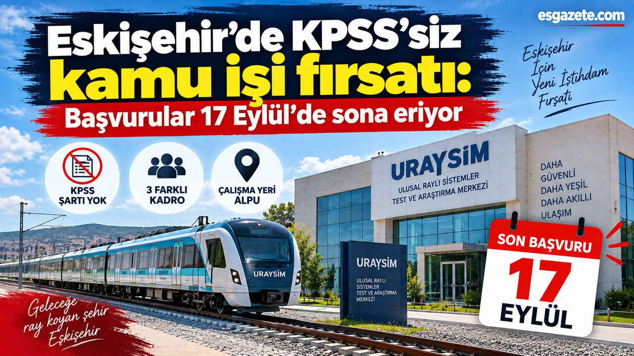 Eskişehir’de KPSS’siz kamu işi fırsatı: Başvurular başladı