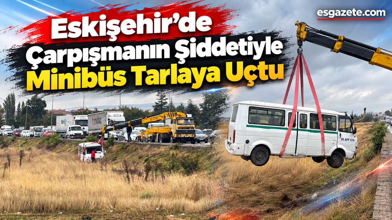 Eskişehir’de Minibüs Tarlaya Uçtu: 1 Yaralı