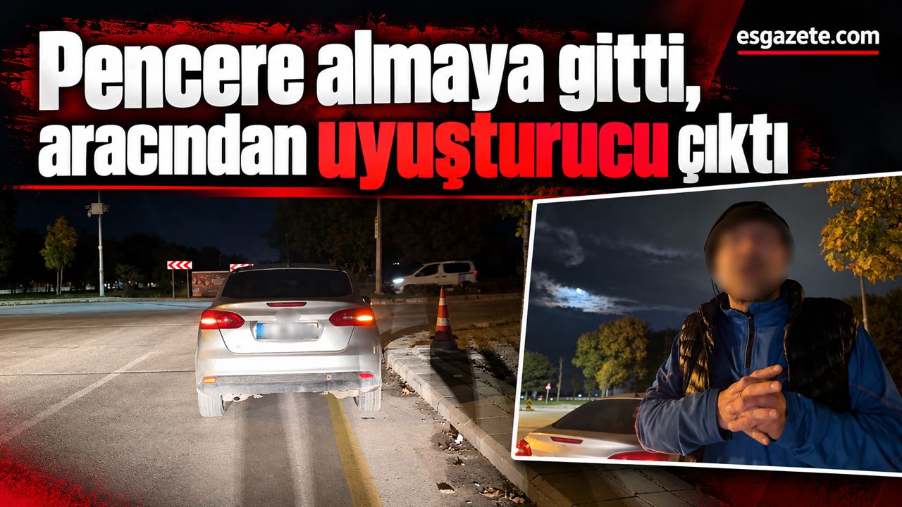 Eskişehir’de Uyuşturucuyla Yakalandı, Savunması Şaşırttı!